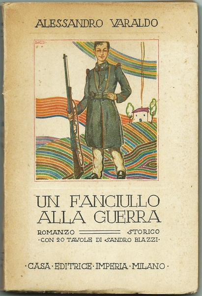 UN FANCIULLO ALLA GUERRA - AVVENTURE DI UN FANCIULLO NELLA …