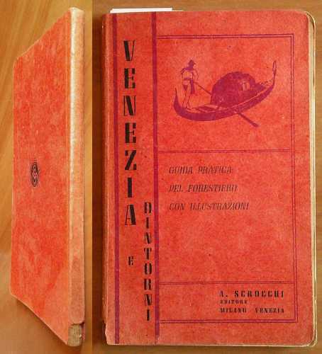VENEZIA E DINTORNI - Guida pratica pel forestiero con illustrazioni