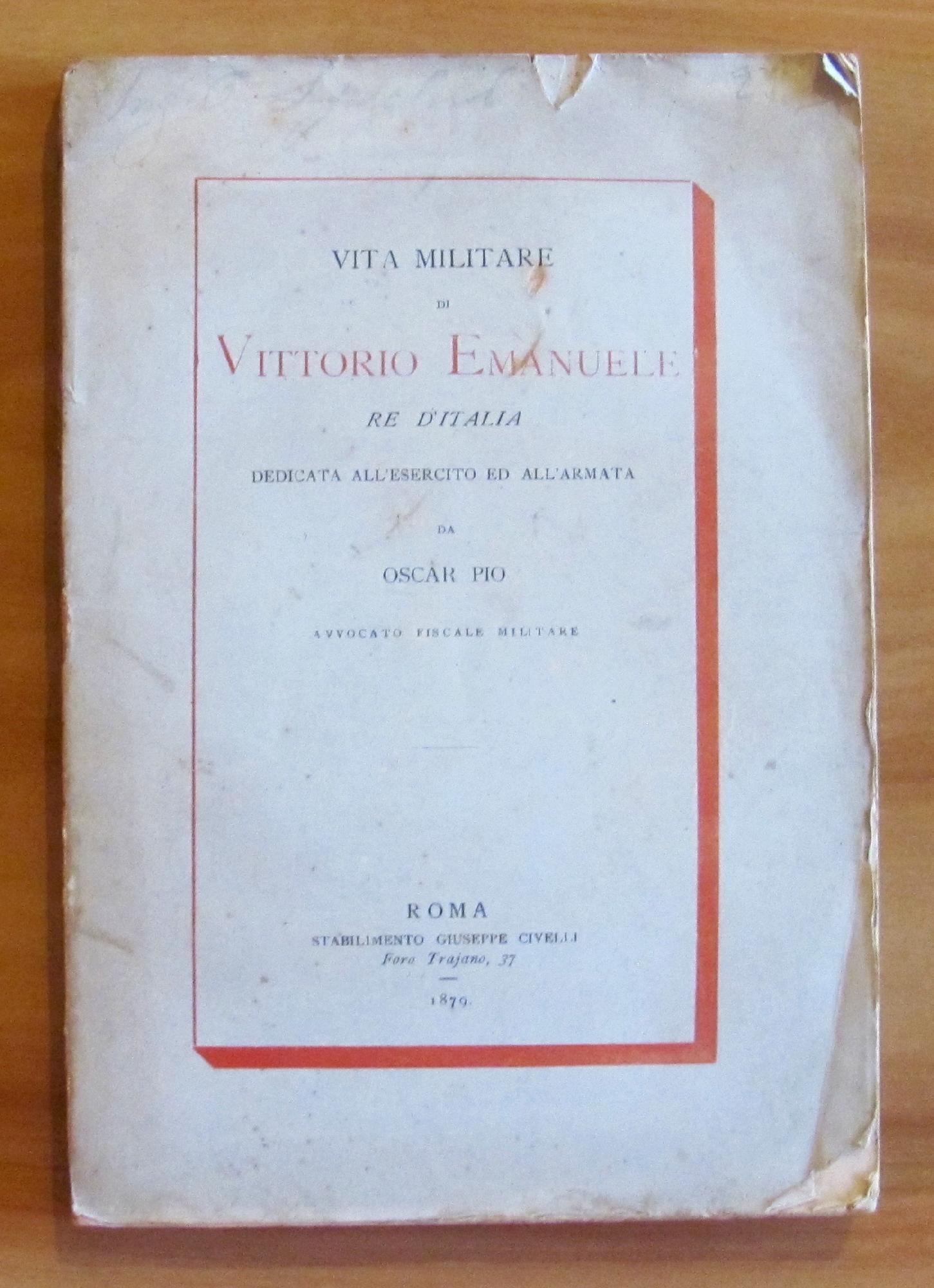 VITA MIILITARE di VITTORIO EMANUELE RE d'ITALIA dedicata all'Esercito ed …