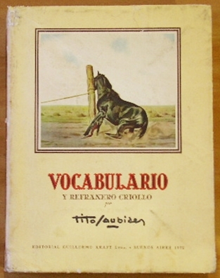 VOCABULARIO Y REFRANERO CRIOLLO - Ed. Kraft Ltda. - Buenos …