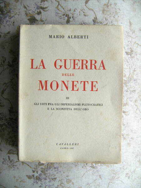 LA GUERRA DELLE MONETE - III - GLI URTI FRA …