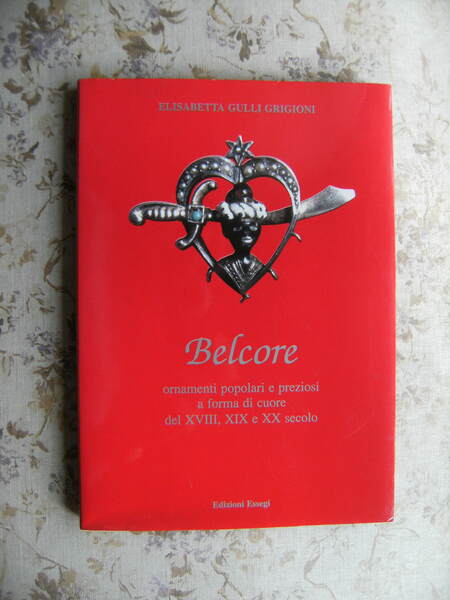 BELCORE. ORNAMENTI POPOLARI E PREZIOSI A FORMA DI CUORE DEL …