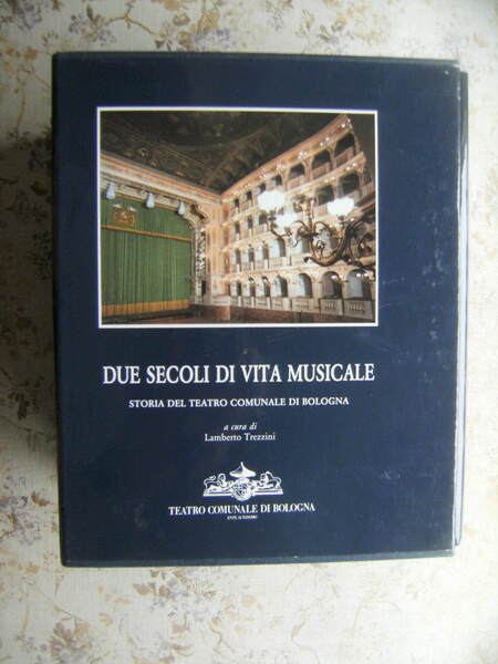 DUE SECOLI DI VITA MUSICALE. STORIA DEL TEATRO COMUNALE DI …