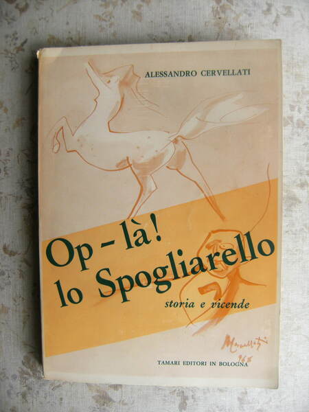 OP-LA'! LO SPOGLIARELLO. STORIA E VICENDE