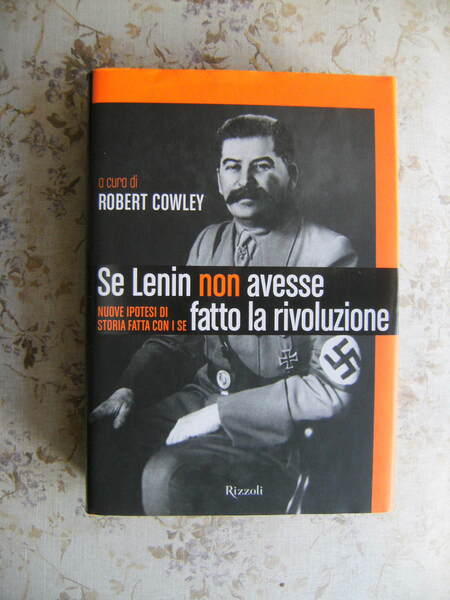 SE LENIN NON AVESSE FATTO LA RIVOLUZIONE