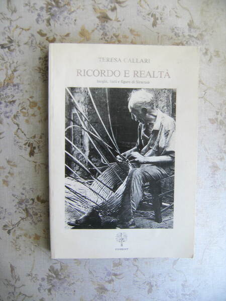RICORDO E REALTA'. LUOGHI, FATTI E FIGURE DI SIRACUSA