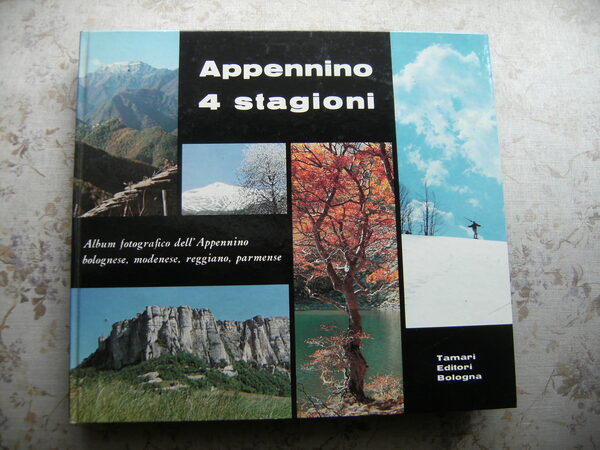 APPENNINO 4 STAGIONI. ALBUM FOTOGRAFICO DELL'APPENNINO BOLOGNESE, MODENESE, REGGIANO, PARMENSE