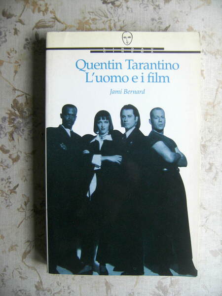 QUENTIN TARANTINO. L'UOMO E I FILM