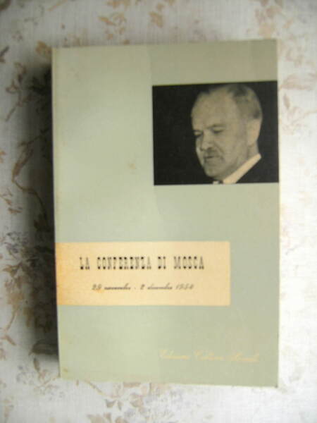 LA CONFERENZA DI MOSCA 29 NOVEMBRE - 2 DICEMBRE 1954