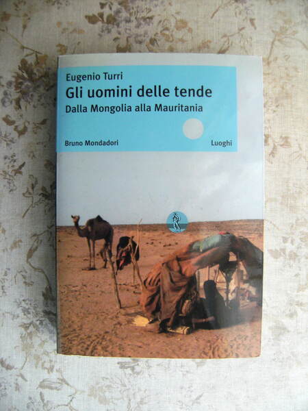 GLI UOMINI DELLE TENDE. DALLA MONGOLIA ALLA MAURITANIA