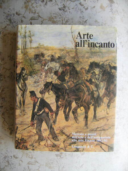 ARTE ALL'INCANTO. MERCATO E PREZZI DELL'ARTE E DELL'ANTIQUARIATO ALLE ASTE …