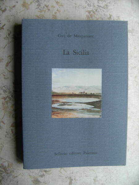 LA SICILIA - INTRODUZIONE DI GESUALDO BUFALINO, NOTA DI GIUSEPPE …