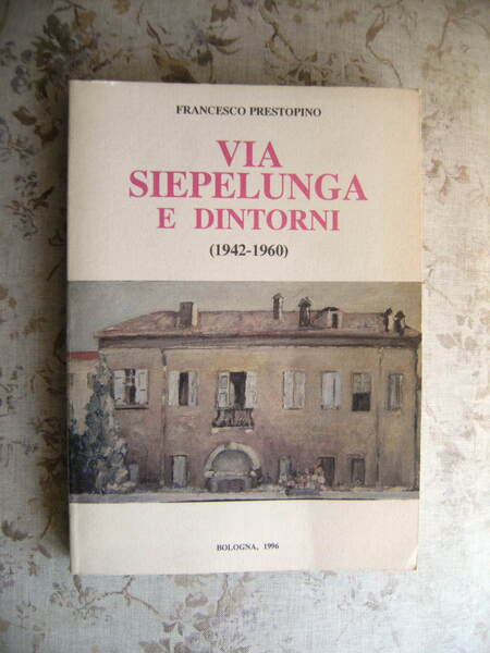 VIA SIEPELUNGA E DINTORNI (1942-1960)