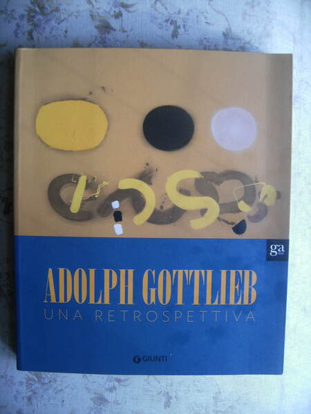 ADOLPH GOTTLIEB. UNA RETROSPETTIVA