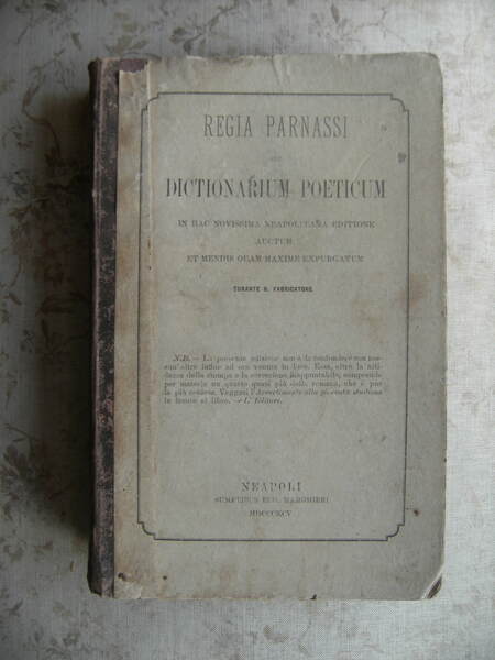 REGIA PARNASSI SEU DICTIONARIUM POETICUM IN HAC NOVISSIMA NEAPOLITANA EDITIONE …