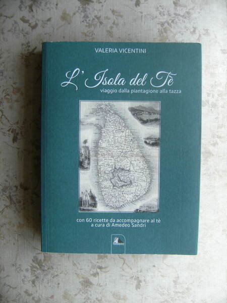 L'ISOLA DEL TE'. VIAGGIO DALLA PIANTAGIONE ALLA TAZZA. CON 60 …