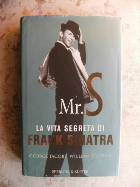 MR. S - LA VITA SEGRETA DI FRANK SINATRA