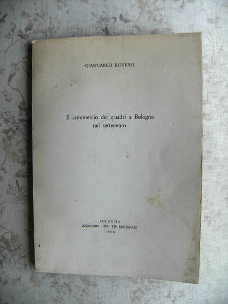 IL COMMERCIO DEI QUADRI A BOLOGNA NEL SETTECENTO