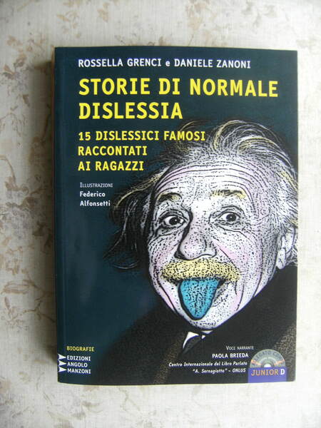 STORIE DI NORMALE DISLESSIA. 15 DISLESSICI FAMOSI RACCONTATI AI RAGAZZI