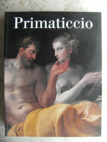 PRIMATICCIO. UN BOLOGNESE ALLA CORTE DI FRANCIA