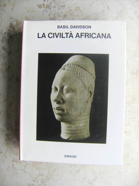 LA CIVILTA' AFRICANA. INTRODUZIONE A UNA STORIA CULTURALE DELL'AFRICA