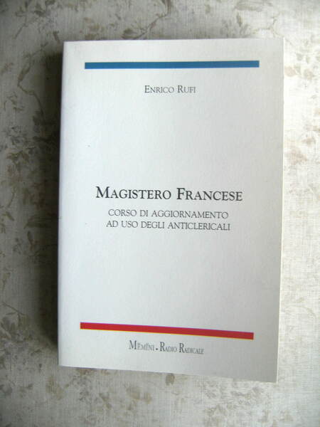 MAGISTERO FRANCESE - CORSO DI AGGIORNAMENTO AD USO DEGLI ANTICLERICALI