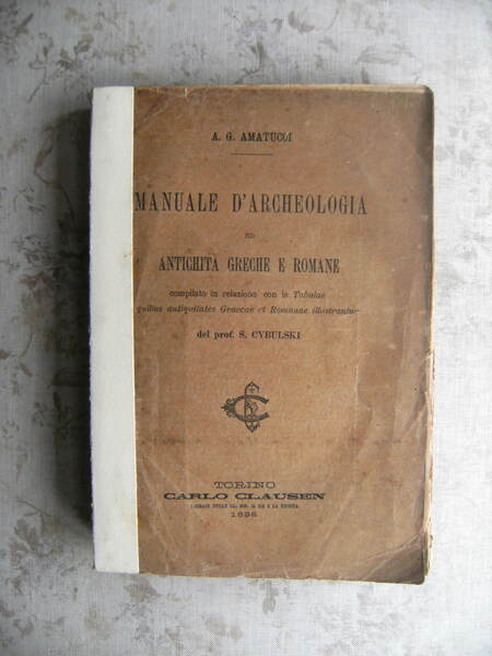 MANUALE D'ARCHEOLOGIA ED ANTICHITA' GRECHE E ROMANE - COMPILATO IN …