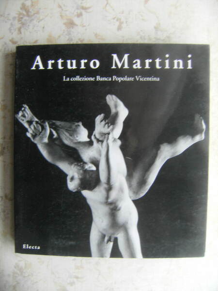 ARTURO MARTINI. LA COLLEZIONE BANCA POPOLARE VICENTINA