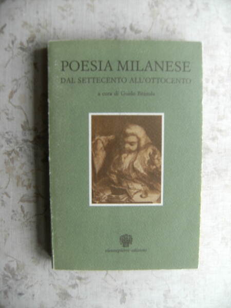 POESIA MILANESE DAL SETTECENTO ALL'OTTOCENTO. TRADUZIONE ITALIANA DI SANDRO BAJINI