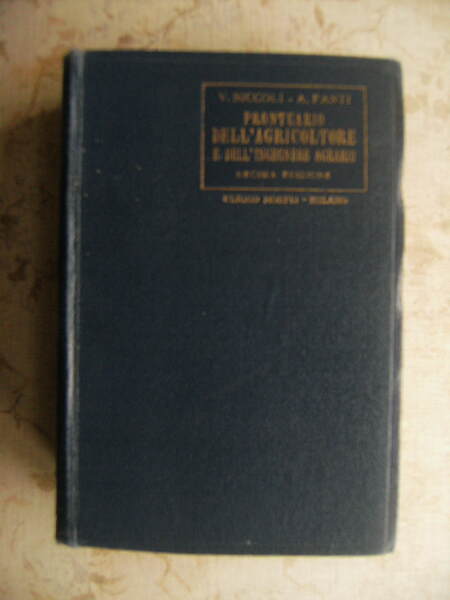 PRONTUARIO DELL'AGRICOLTORE E DELL'INGEGNERE AGRARIO. DECIMA EDIZIONE MODIFICATA ED AGGIORNATA …