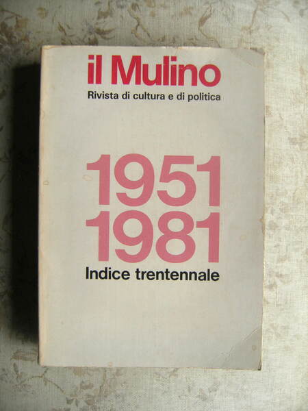 IL MULINO 1951 - 1981. INDICE TRENTENNALE