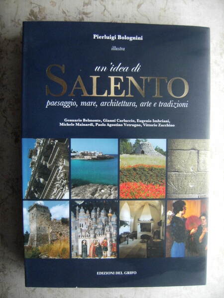 UN'IDEA DI SALENTO PAESAGGIO, MARE, ARCHITETTURA, ARTE E TRADIZIONI - …