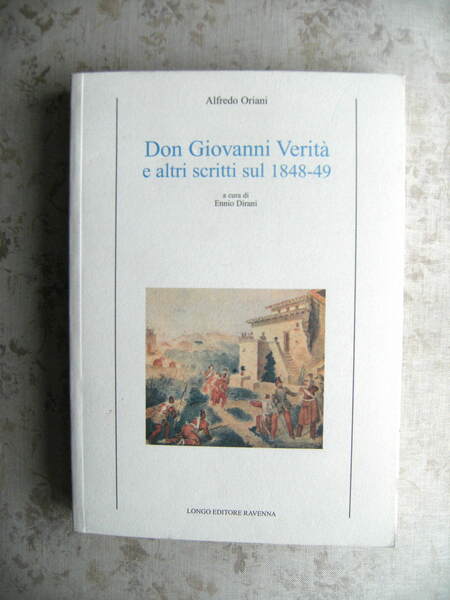 DON GIOVANNI VERITA' E ALTRI SCRITTI SUL 1848-49 - A …