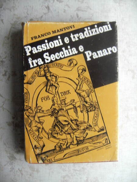 PASSIONI E TRADIZIONI FRA SECCHIA E PANARO - DEDICA AUTOGRAFA …