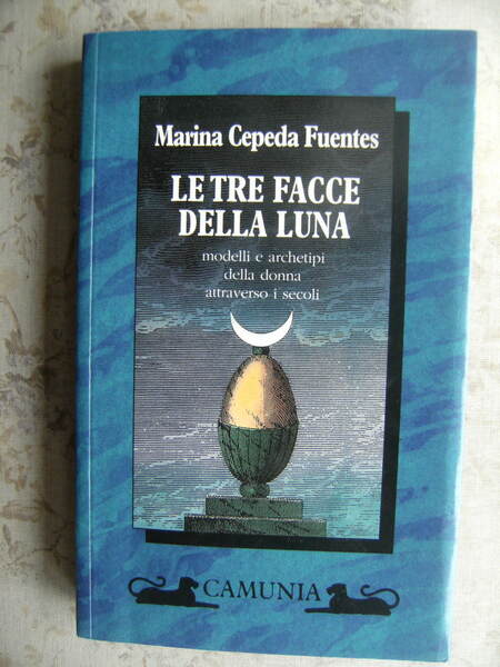 LE TRE FACCE DELLA LUNA. MODELLI E ARCHETIPI DELLA DONNA …