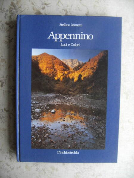 APPENNINO. LUCI E COLORI - PREFAZIONE DI DELFINO INSOLERA