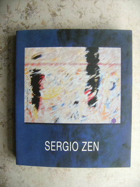 SERGIO ZEN. OPERE 1960 - 2005. VITA A COLORI