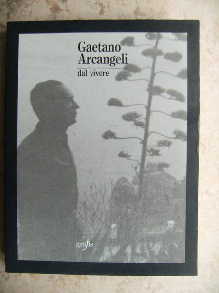 GAETANO ARCANGELI. DAL VIVERE