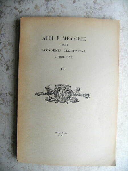 ATTI E MEMORIE DELL'ACCADEMIA CLEMENTINA - 1950 - IV