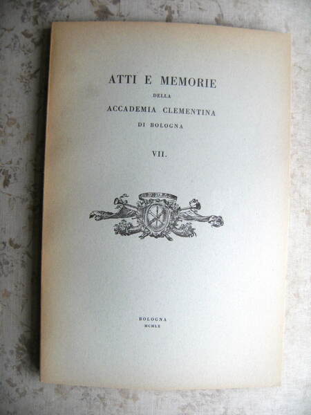 ATTI E MEMORIE DELL'ACCADEMIA CLEMENTINA - 1960 - VII