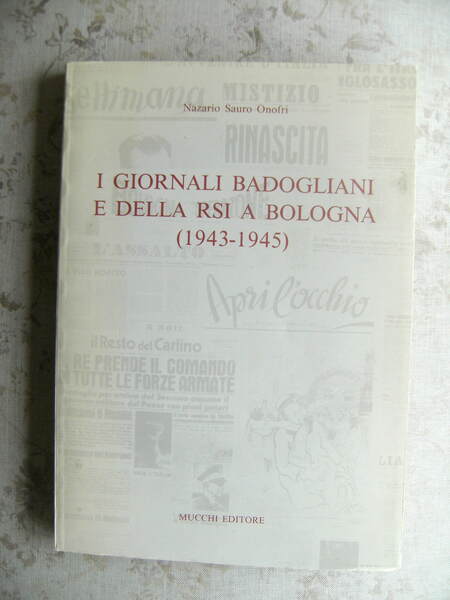 I GIORNALI BADOGLIANI E DELLA RSI A BOLOGNA (1943-1945)