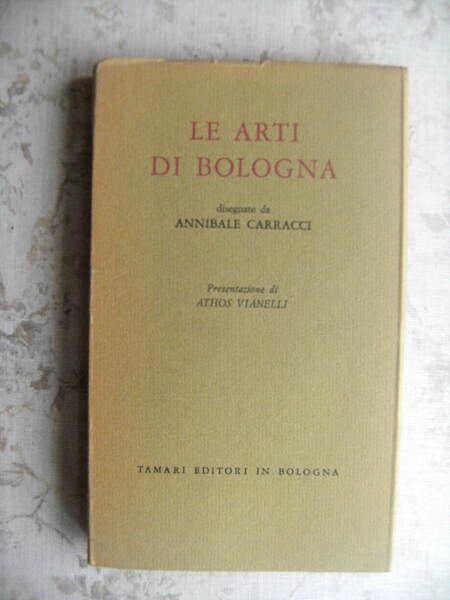 LE ARTI DI BOLOGNA DISEGNATE DA ANNIBALE CARRACCI. PRESENTAZIONE DI …