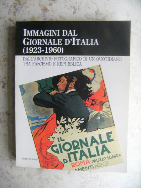 IMMAGINI DAL GIORNALE D'ITALIA (1923-1960) DALL'ARCHIVIO FOTOGRAFICO DI UN QUOTIDIANO …