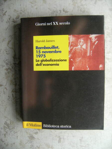 RAMBOUILLET, 15 NOVEMBRE 1975. LA GLOBALIZZAZIONE DELL'ECONOMIA