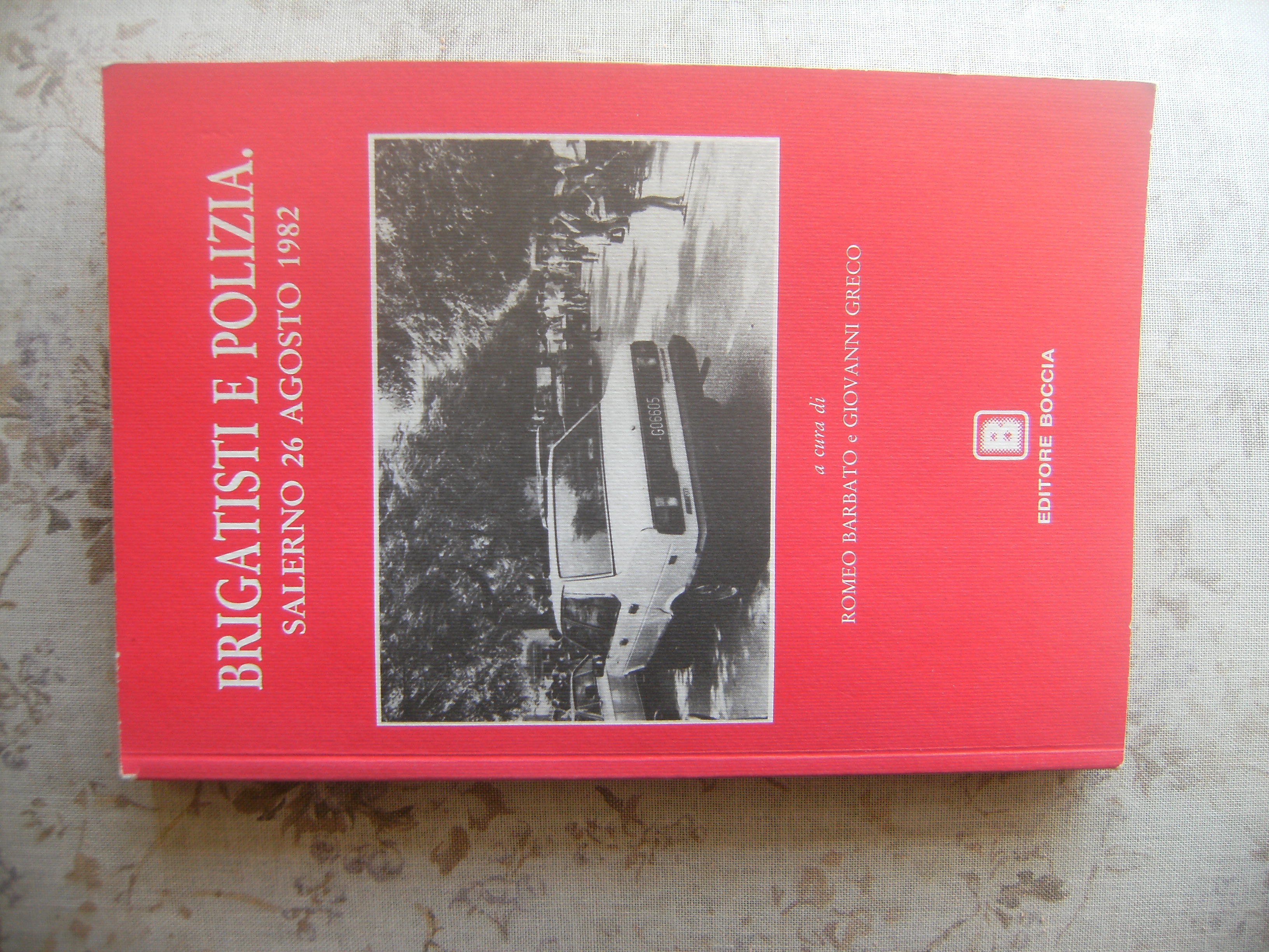 BRIGATISTI E POLIZIA. SALERNO 26 AGOSTO 1982