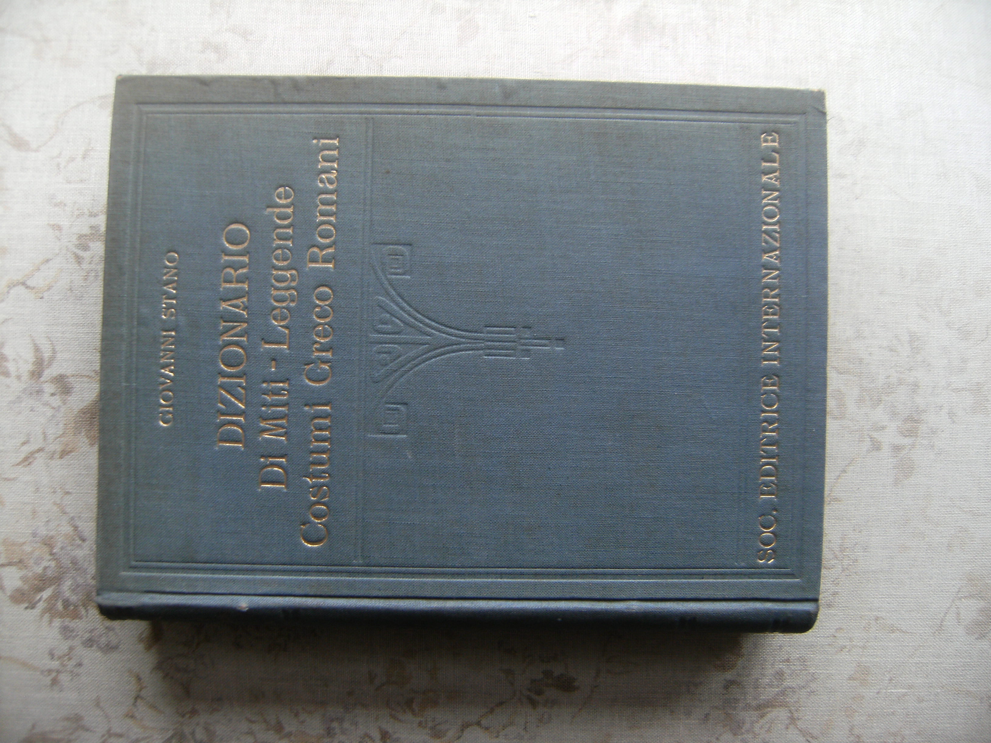 DIZIONARIO DI MITI LEGGENDE COSTUMI GRECO - ROMANI