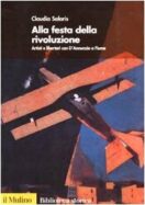 Alla festa della rivoluzione. Artisti e libertari con D'Annunzio a …