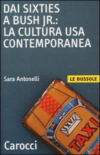 Dai Sixties a Bush jr.: la cultura Usa contemporanea