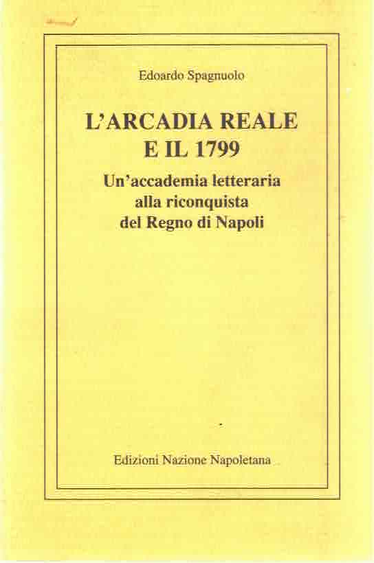 L'Arcadia Reale e il 1799. Un'accademia letteraria alla riconquista del …
