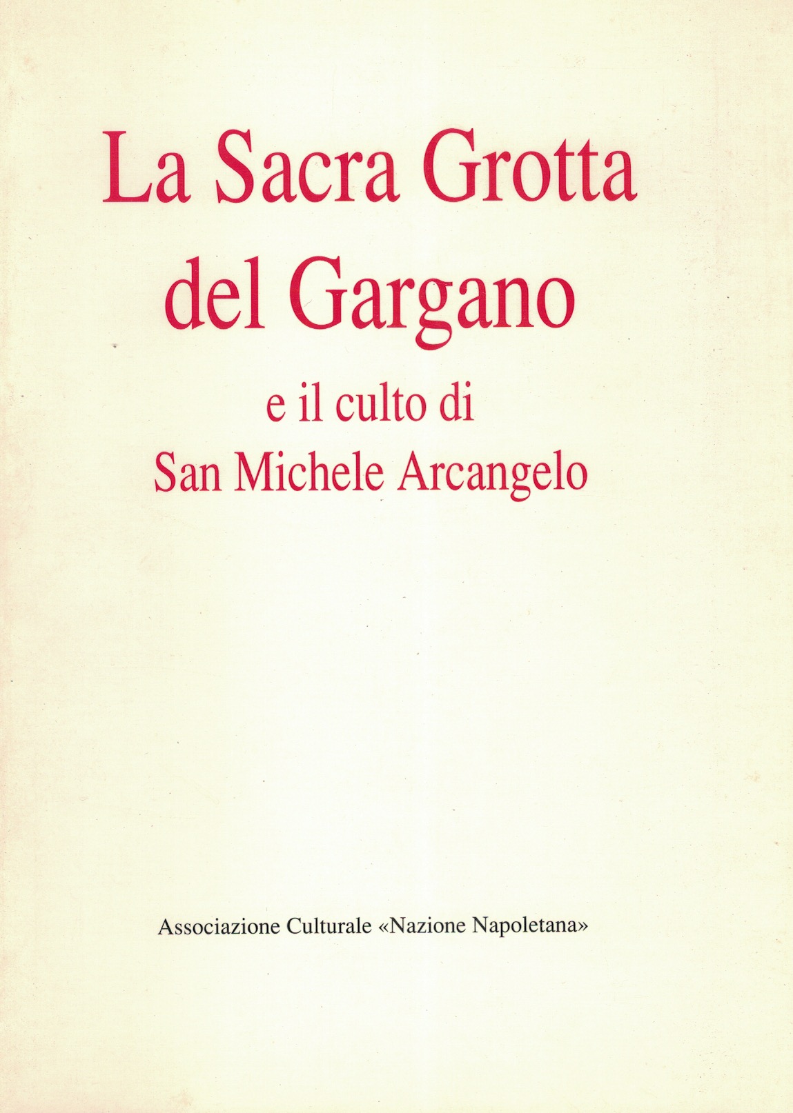 La sacra Grotta del Gargano e il culto di San …